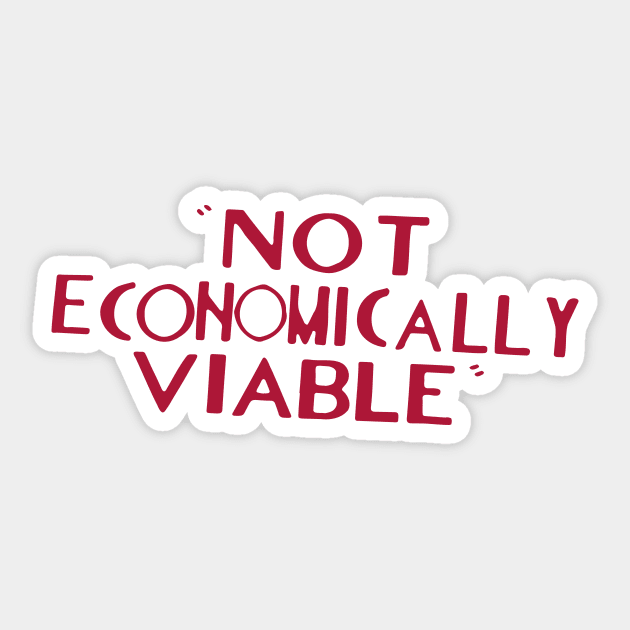 Not economically viable Sticker by Mansemat